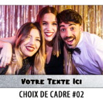Cadre PhotoBooth - Borne Selfie - 02